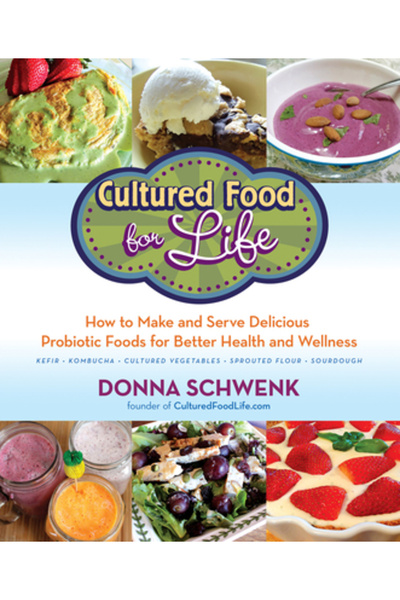 Hay House Cultured Food for Life: How to Make and Serve Delicious Probiotic Foods for Better Health and Wellne