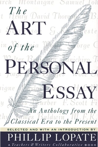 Anchor Books The Art of the Personal Essay: An Anthology from the Classical E...