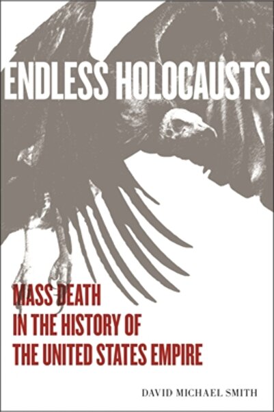 Monthly Review Pr Endless Holocausts: Mass Death in the History of the United...
