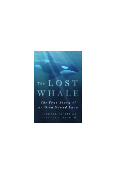 St Martins Pr Inc The Lost Whale: The True Story of an Orca Named Luna
