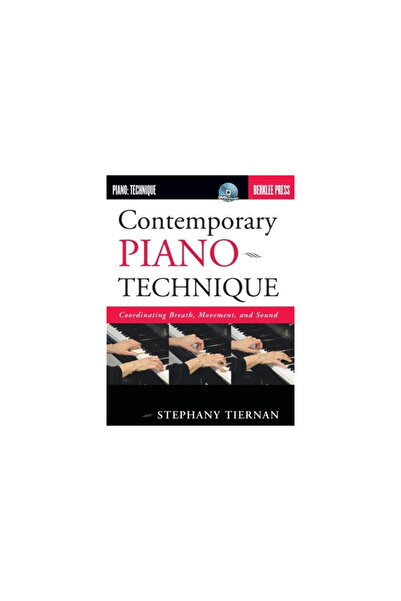 Berklee Pr Contemporary Piano Technique: Coordinating Breath, Movement, and S...