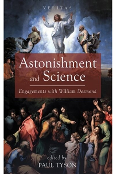 Cascade Books Astonishment and Science: Engagements with William Desmond