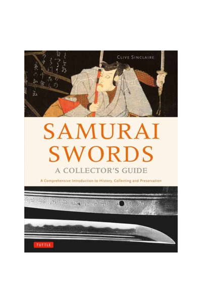 Tuttle Pub Samurai Swords - A Collector's Guide: A Comprehensive Introduction...