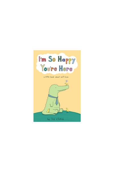 Flatiron Books I'm So Happy You're Here: A Little Book about Why You're Great