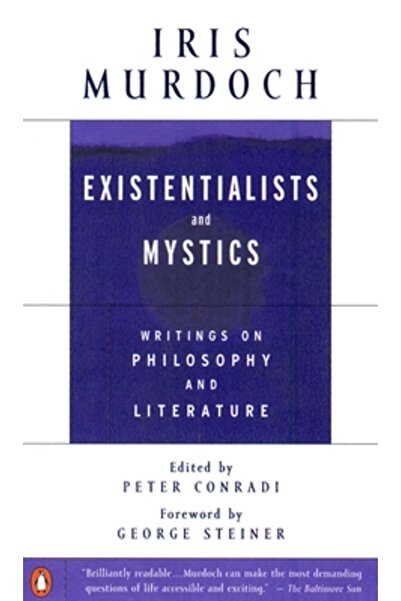 Penguin Books Existentialists and Mystics: Writings on Philosophy and Literature