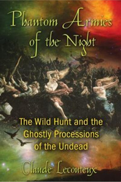 Cambridge Univ Pr Phantom Armies of the Night: The Wild Hunt and the Ghostly Processions of the Undead