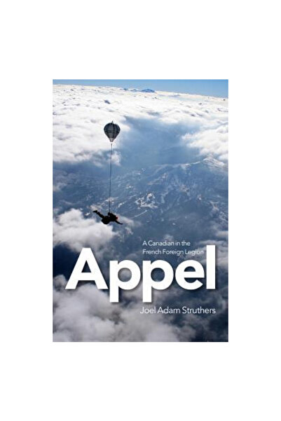 Wilfrid Laurier Univ Pr Appel: A Canadian in the French Foreign Legion