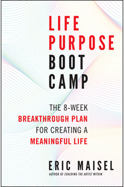 Kessinger Pub Llc Life Purpose Boot Camp: The 8-Week Breakthrough Plan for Cr...