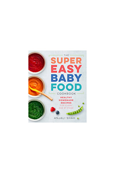 Rockridge Pr Super Easy Baby Food Cookbook: Healthy Homemade Recipes for Ever...