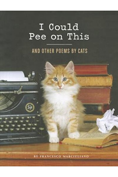 Chronicle Books I Could Pee on This: And Other Poems by Cats