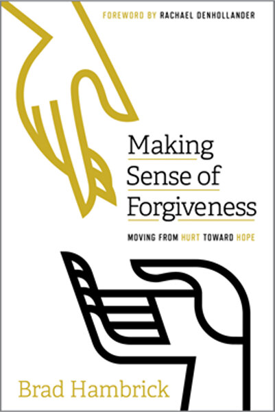 New Growth Pr Making Sense of Forgiveness: Moving from Hurt Toward Hope