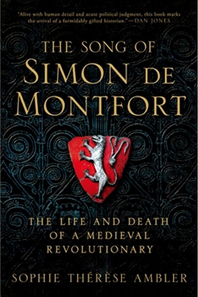 Oxford Univ Pr The Song of Simon de Montfort: The Life and Death of a Medieva...