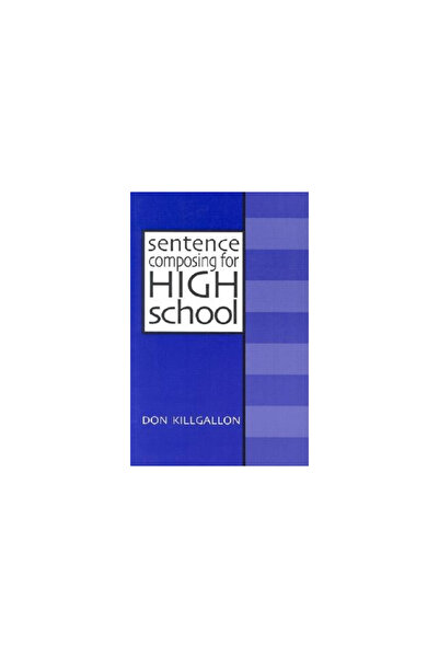 Boynton/Cook Publishers Sentence Composing for High School: A Worktext on Sen...