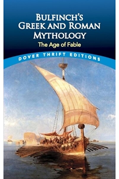 Dover Publications Bulfinch's Greek and Roman Mythology: The Age of Fable
