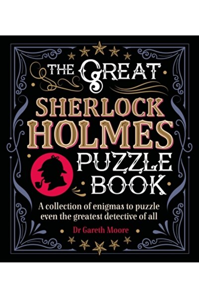 Arcturus Pub The Great Sherlock Holmes Puzzle Book: A Collection of Enigmas to Puzzle Even the Greatest Detective