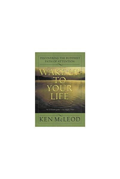 HarperOne Wake Up to Your Life: Discovering the Buddhist Path of Attention