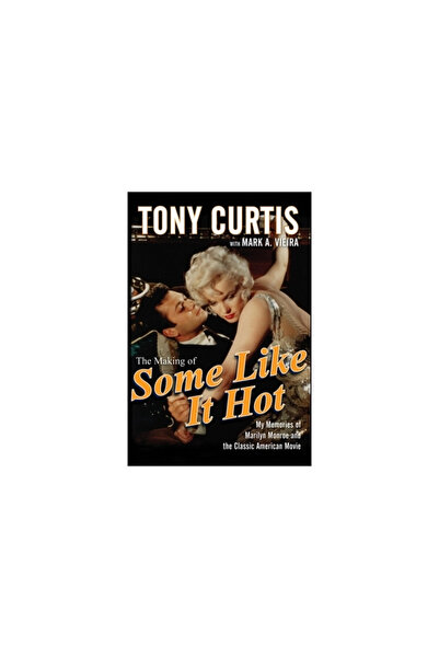 John Wiley & Sons The Making of Some Like It Hot: My Memories of Marilyn Monr...