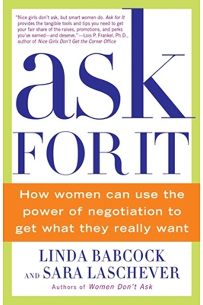 Bantam Books Ask for It: How Women Can Use the Power of Negotiation to Get What They Really Want