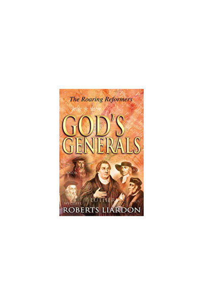 Whitaker House God's Generals Volume 2: The Roaring Reformers