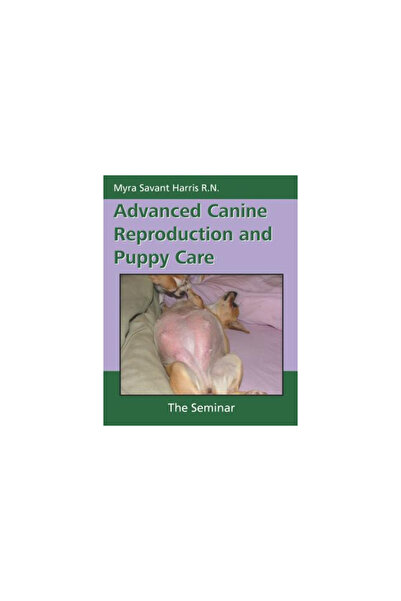 Dogwise Publishing Advanced Canine Reproduction and Puppy Care: The Seminar