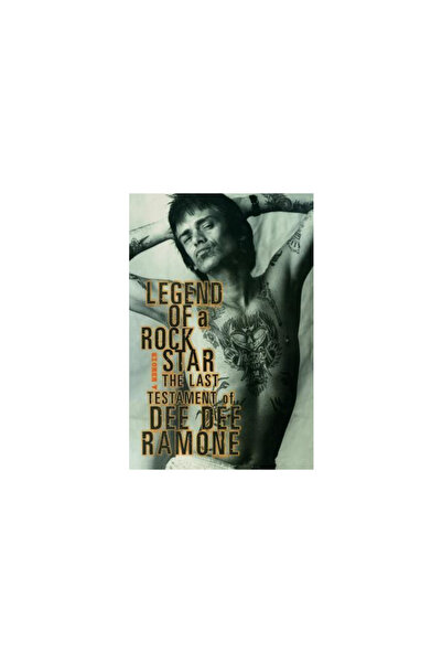 Kessinger Pub Llc Legend of a Rock Star: A Memoir: The Last Testament of Dee ...