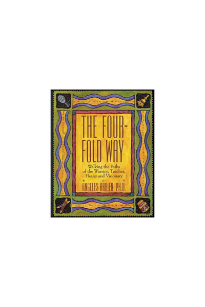 HarperOne The Four-Fold Way: Walking the Paths of the Warrior, Teacher, Heale...