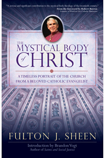 Christian Classics The Mystical Body of Christ