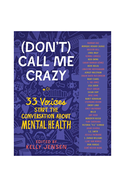 Algonquin Young Readers (Don't) Call Me Crazy: 30+ Voices Start the Conversation about Mental Health