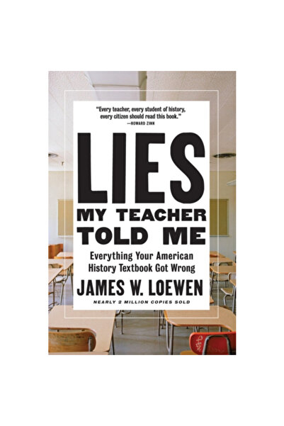 New Pr Lies My Teacher Told Me: Everything Your American History Textbook Got Wrong