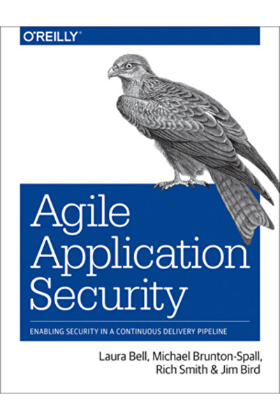 Scott Foresman Agile Application Security: Enabling Security in a Continuous Delivery Pipeline