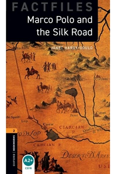 Oxford Univ Pr Oxford Bookworms Factfiles: Marco Polo and the Silk Road: Level 2: 700-Word Vocabulary