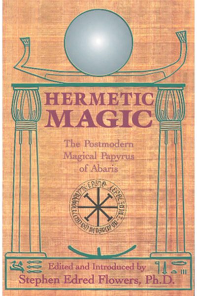 Weiser Books Hermetic Magic: The Postmodern Magical Papyrus of Abaris