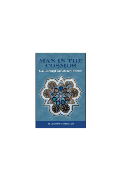 Pearson Educ Man in the Cosmos: G. I. Gurdjieff and Modern Science