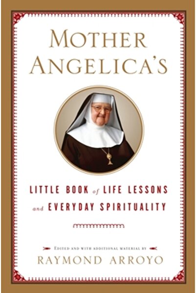 Doubleday Books Mother Angelica's Little Book of Life Lessons and Everyday Sp...