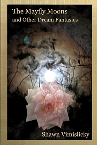 Rittenhouse Book Distributors The Mayfly Moons and Other Dream Fantasies