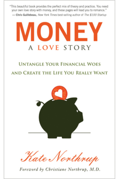 Hay House Money, a Love Story: Untangle Your Financial Woes and Create the Li...