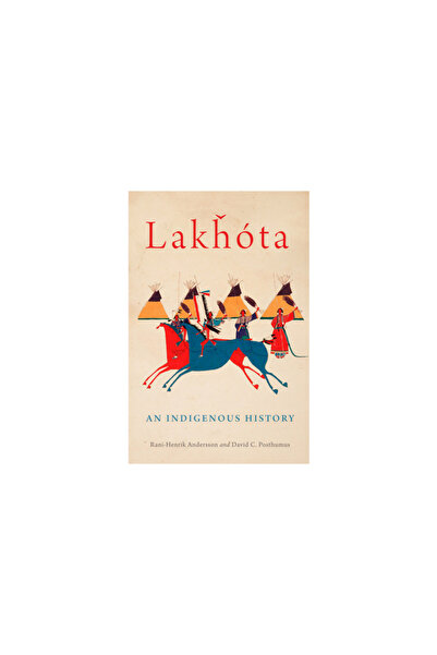 Univ Of Oklahoma Pr Lakhota: An Indigenous Historyvolume 281