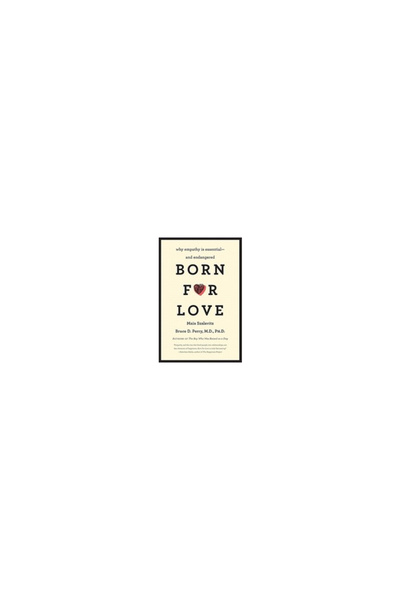 Harper Collins Born for Love: Why Empathy Is Essential--And Endangered