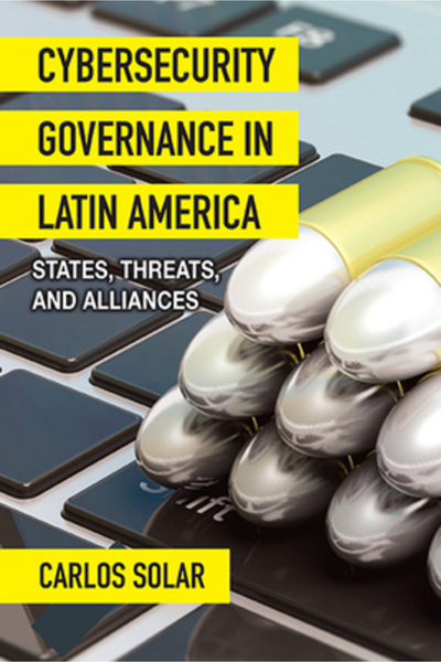 St Univ Of New York Pr Cybersecurity Governance in Latin America: States, Thr...