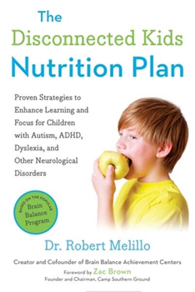 Perigee Books The Disconnected Kids Nutrition Plan: Proven Strategies to Enhance Learning and Focus for Children w
