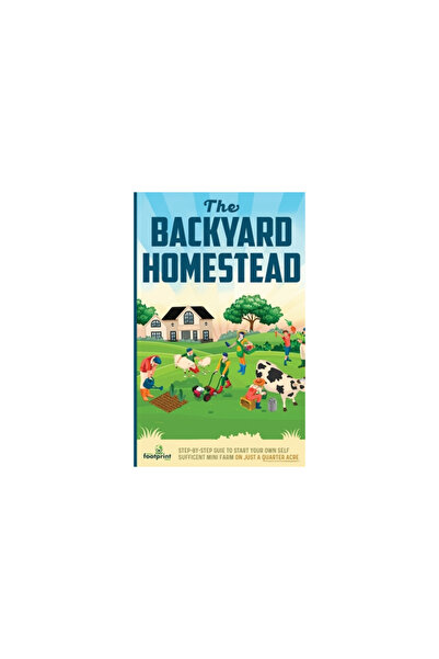 Reformation Lightning The Backyard Homestead: Step-By-Step Guide To Start You...