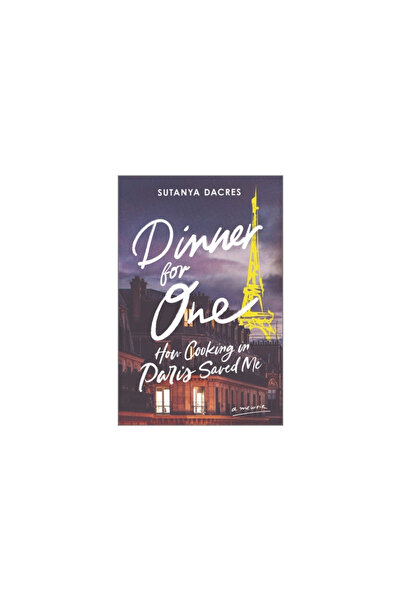 Park Row Books Dinner for One: How Cooking in Paris Saved Me