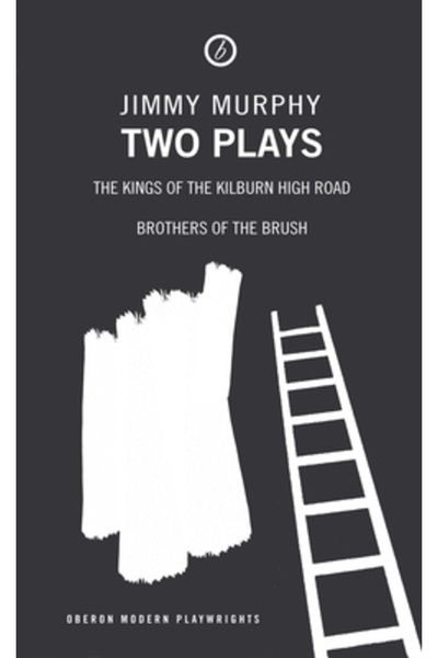 Hal Leonard Pub Co Two Plays: The Kings of the Kilburn High Road/Brothers of ...