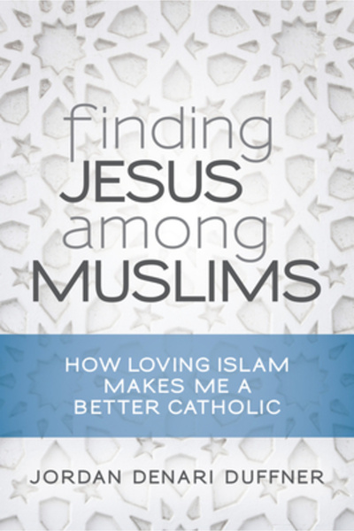Liturgical Press Găsindu-l pe Isus printre musulmani: Cum iubirea islamului m...