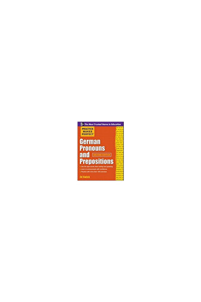 Mcgraw Hill Book Co Practice Makes Perfect German Pronouns and Prepositions, Second Edition