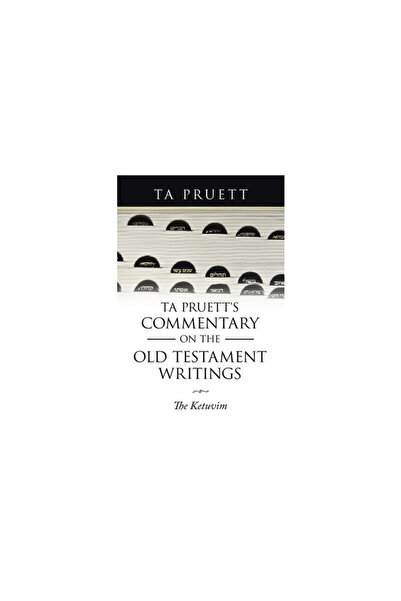 Liferich Pub Ta Pruett's Commentary on the Old Testament Writings: The Ketuvim