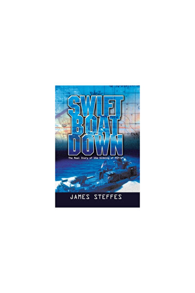 Xlibris Us Swift Boat Down: Povestea reală a scufundării PCF-19