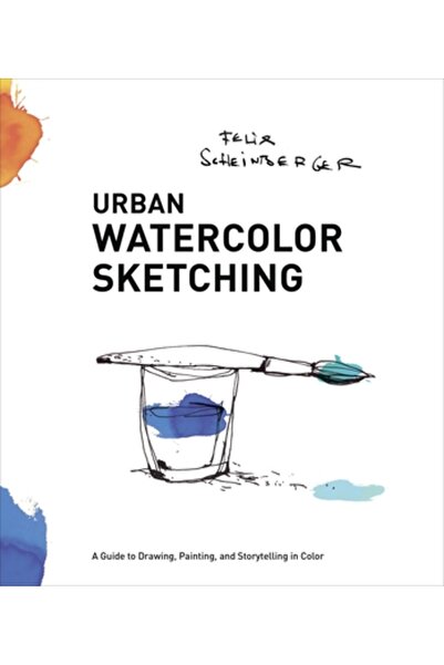 Watson Guptill Pubn Urban Watercolor Sketching: A Guide to Drawing, Painting, and Storytelling in Color