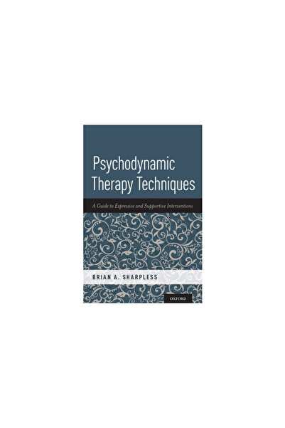 Oxford Univ Pr Psychodynamic Therapy Techniques: A Guide to Expressive and Supportive Interventions