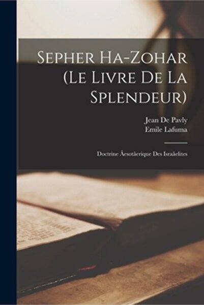 Legare Street Pr Sepher Ha-Zohar (Le Livre De La Splendeur): Doctrine